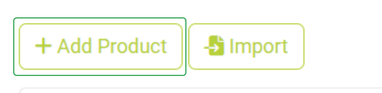Close up of two green outlined buttons labelled Add Product and Import with icons, shown at the top of a marketplace interface.