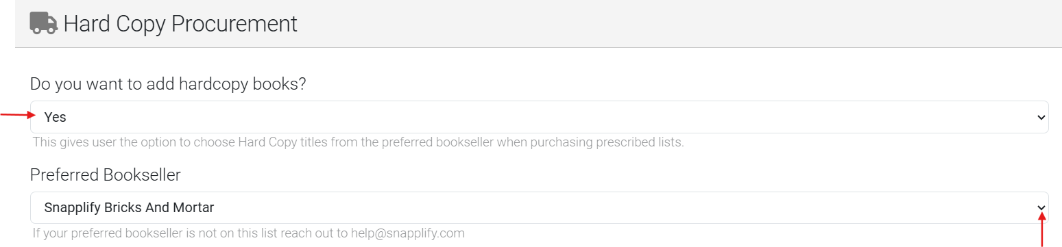 Screenshot of a “Hard Copy Procurement” settings interface. It shows the question “Do you want to add hardcopy books?” with a “Yes” option selected. Below is an explanatory note: “This gives the user the option to choose Hard Copy titles from the preferred bookseller when purchasing prescribed lists.” Next, a “Preferred Bookseller” field displays “Snapplify Bricks And Mortar” selected from a dropdown, followed by a help message: “If your preferred bookseller is not on this list reach out to help@snapplify.com.”