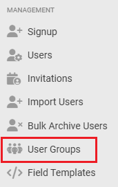Management sidebar menu showing Signup, Users, Invitations, Import Users, Bulk Archive Users, User Groups highlighted with a red box, and Field Templates.