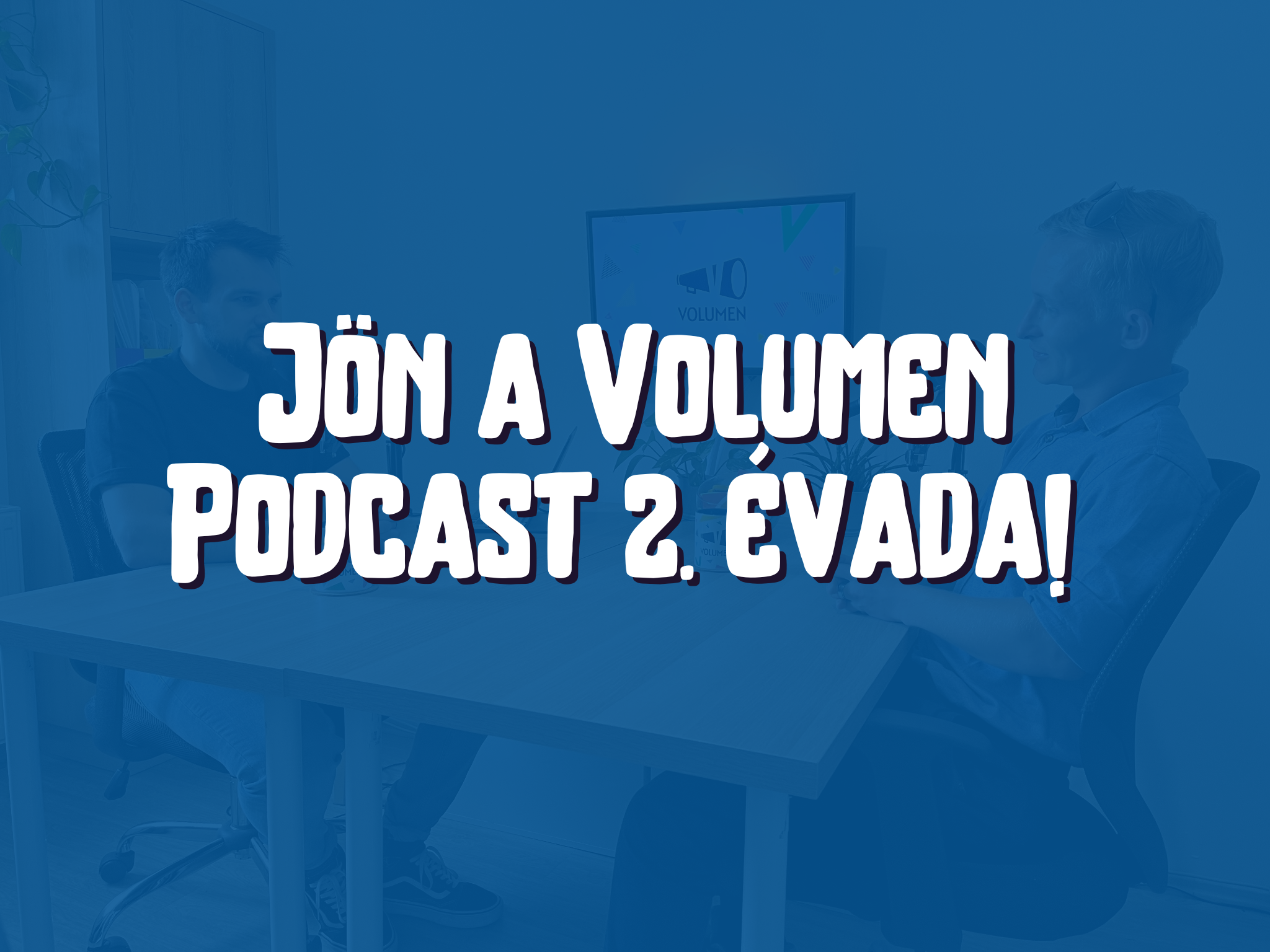 Jön a Volumen Podcast 2. évada