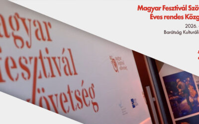 Magyar Fesztivál Szövetség Éves rendes Közgyűlése