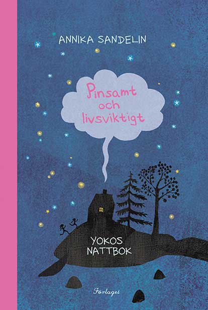 pinsamtochlivsviktigt Annika Sandelin: Pinsamt och livsviktigt – Yokos nattbok 2