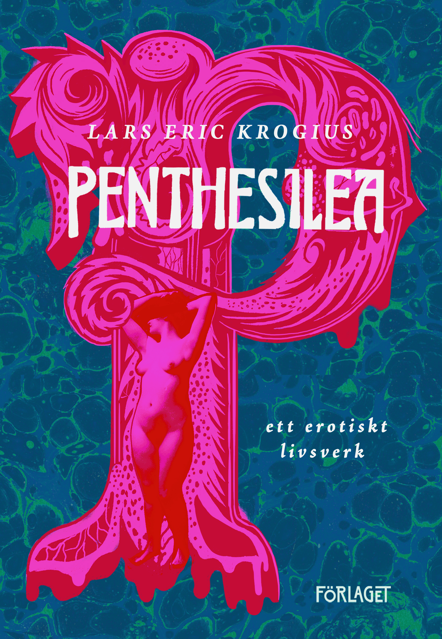 penthesilea.omslag Lars-Eric Krogius: Penthesilea – ett erotiskt livsverk