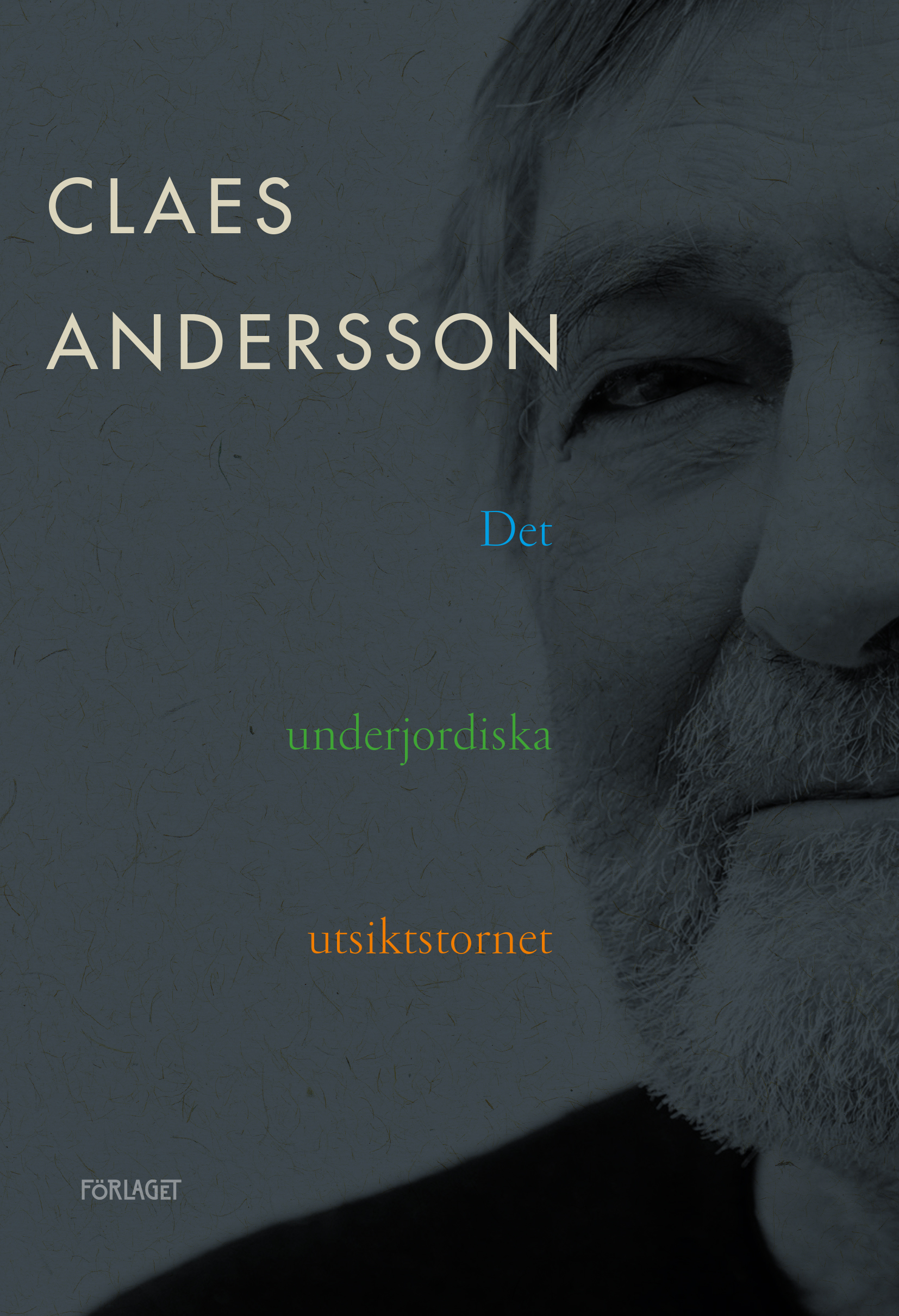 Claes-Andersson-UNDERJORDISKA-31.5.18 Claes Andersson: Det underjordiska utsiktstornet