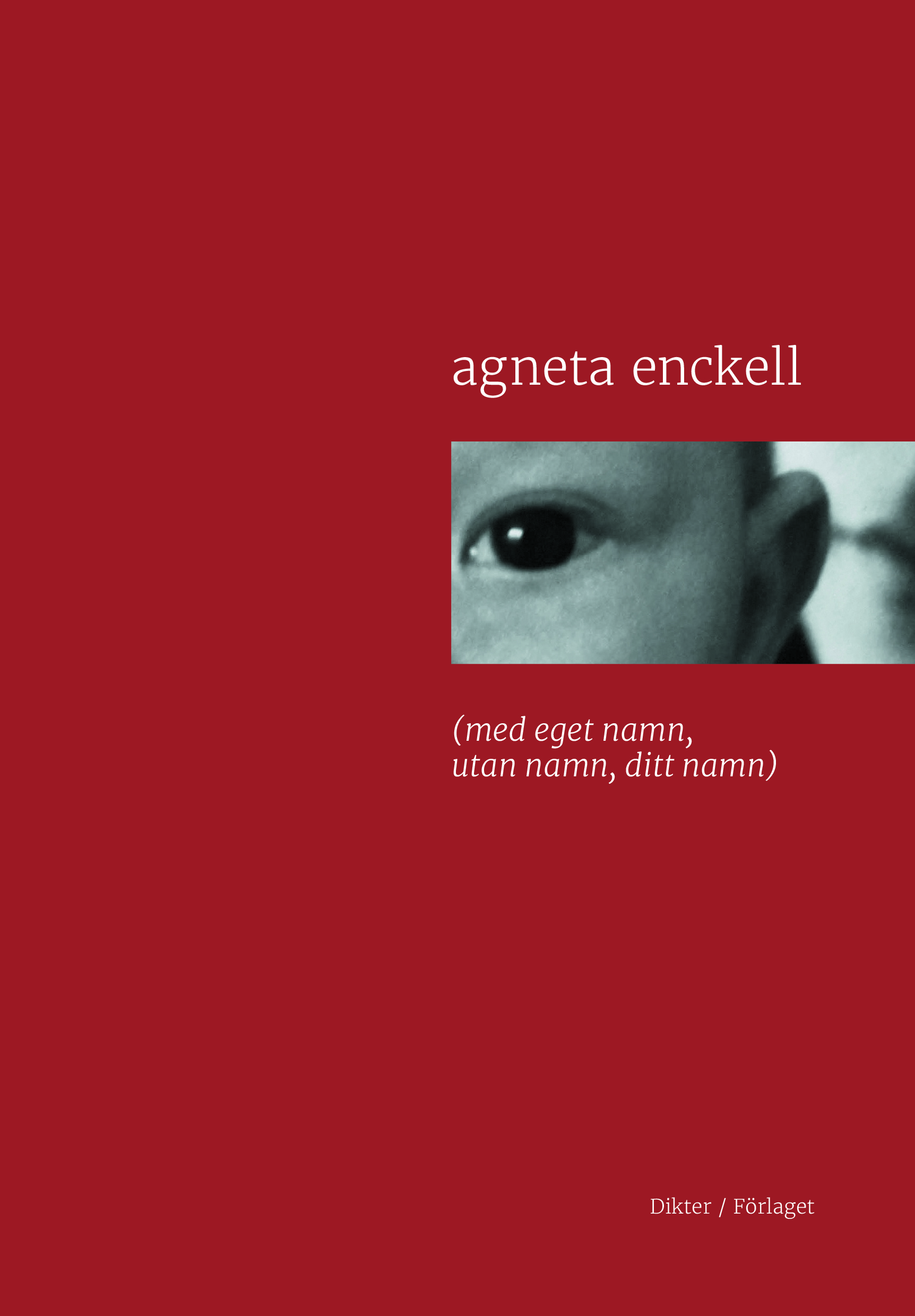 (med eget namn...) omslag Agneta Enckell: (med eget namn, utan namn, ditt namn)