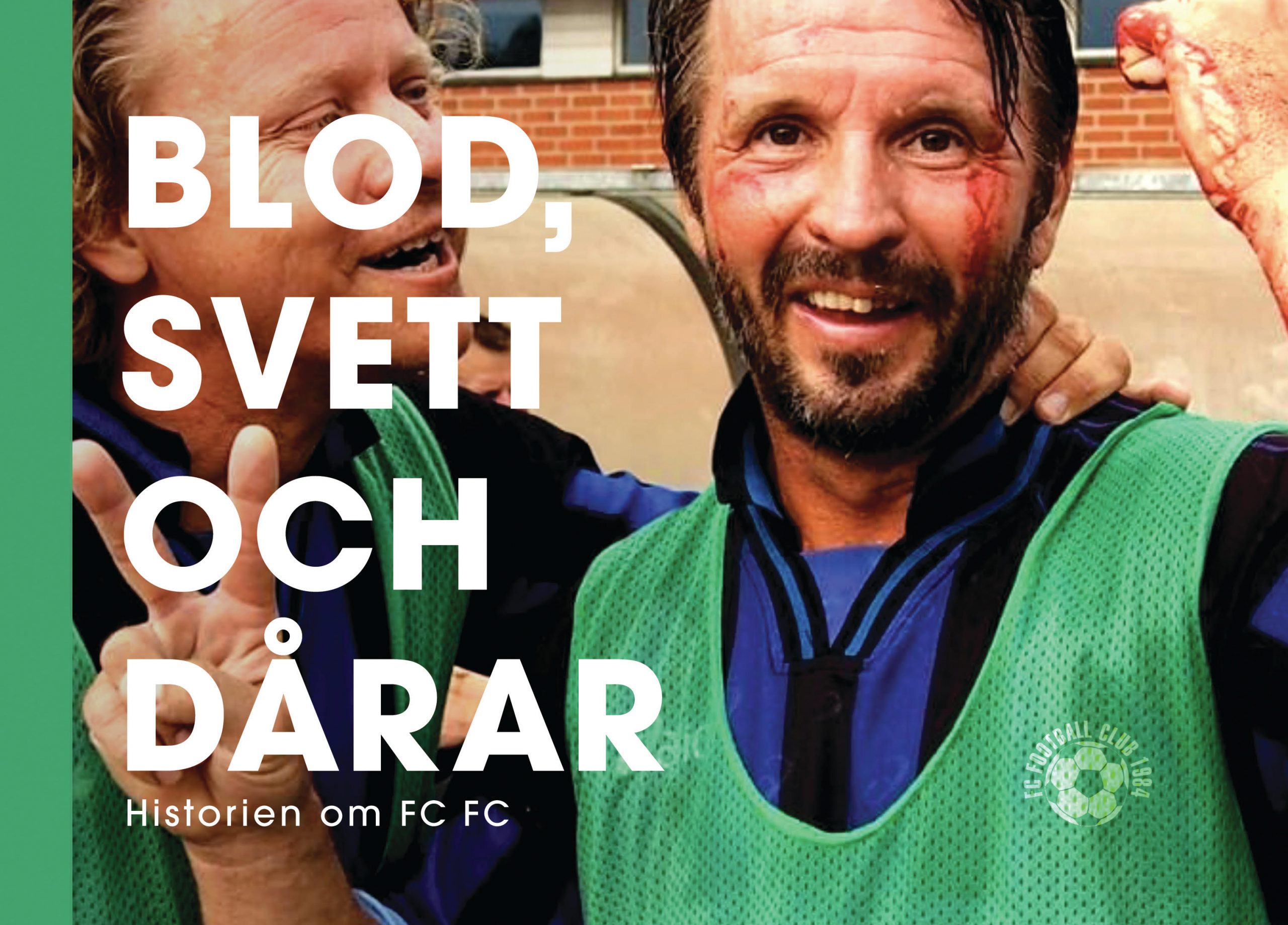 FCFC 1 Tommy Pohjola: Blod, svett & dårar – historien om FC FC