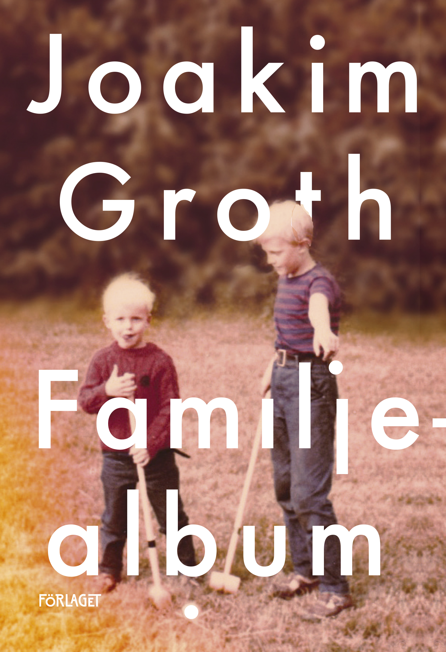 J. Groth FAMILJEALBUM Pärm Joakim Groth: Familjealbum