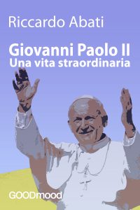 Giovanni Paolo II, una vita straordinaria Giovanni Paolo II, una vita straordinaria