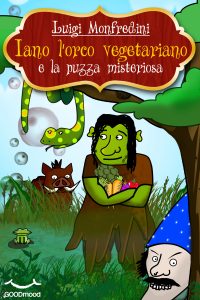 Iano l'orco vegetariano e la puzza misteriosa Iano l'orco vegetariano e la puzza misteriosa