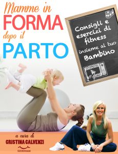 Mamme in forma dopo il parto! Mamme in forma dopo il parto!