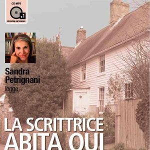 La scrittrice abita qui letto da Sandra Petrignani La scrittrice abita qui letto da Sandra Petrignani
