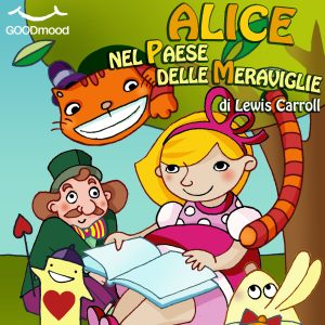 Alice nel paese delle meraviglie Alice nel paese delle meraviglie