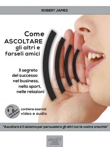 Come ascoltare gli altri e farseli amici Come ascoltare gli altri e farseli amici