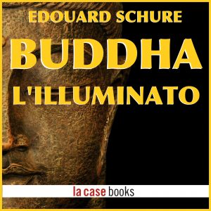 Buddha, l'illuminato. Buddha, l'illuminato.