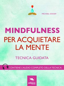 Mindfulness per acquietare la mente Mindfulness per acquietare la mente