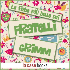 Le_fiabe_piu_belle_dei_fratelli_Grimm