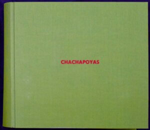 Gundula Schulze Eldowy, Bücher Im Eigenverlag, Buch &bdquo;Chachapoyas&ldquo;, Unikat, Format: 29x27cm, in Leinen gebunden, 111 farbige Photographien der Gr&ouml;&szlig;e: 22,0 x 14,4 cm, C-Prints, signiert, datiert, betitelt, (siehe gleichnamige Serie)
