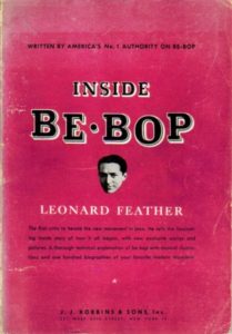 Inside Be-Bop - Леонард Фезер (Leonard Feather) - 4 главных достижения в джазе