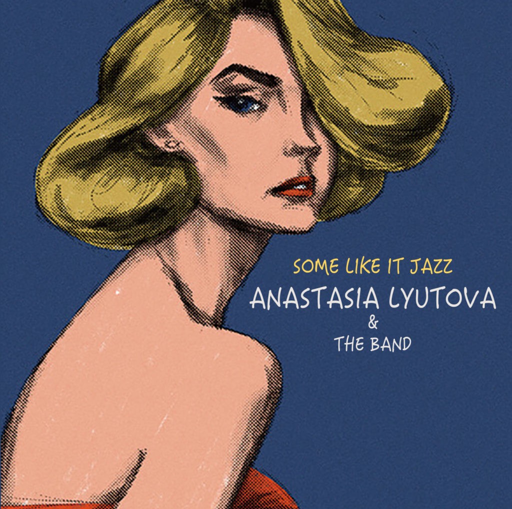 Анастасия Лютова и Лютый Бэнд - альбом Some like it JAZZ | JazzPeople