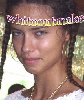 Adriana Lima'nın Gerçek yüzü. Yine aynı fikirde misiniz?