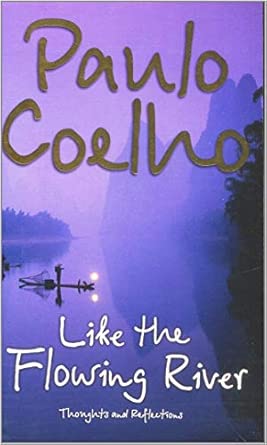 Like the Flowing River: Thoughts and Reflections: An Inspirational Collection of Fables About Spirituality and the Nature of Good and Evil