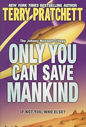 Only You Can Save Mankind