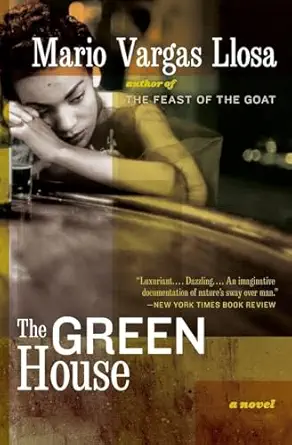 The Green House: Classic Nobel Prize-Winning Latin American Fiction from Peru