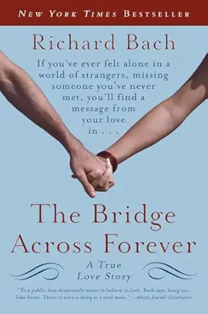 The Bridge Across Forever: A True Love Story – A New York Times Bestselling Philosophical Memoir of Hope and Intimacy
