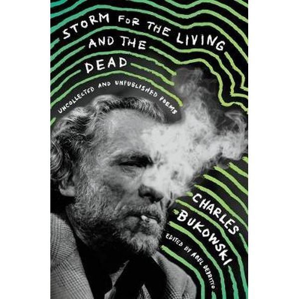 Storm for the Living and the Dead: Uncollected and Unpublished Poems – Rare American Poetry, Hilarious and Ringing with Humanity