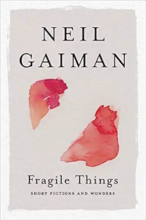 Fragile Things: Short Fictions and Wonders