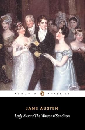 Lady Susan, the Watsons, Sanditon
