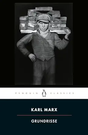 Grundrisse: Foundations of the Critique of Political Economy