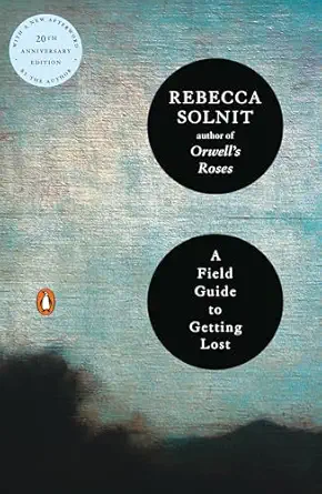 A Field Guide To Getting Lost