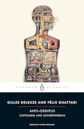 Anti-Oedipus: Capitalism and Schizophrenia