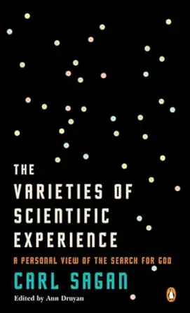 The Varieties of Scientific Experience: A Personal View of the Search for God