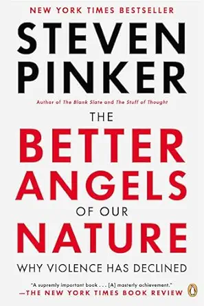 The Better Angels of Our Nature: Why Violence Has Declined