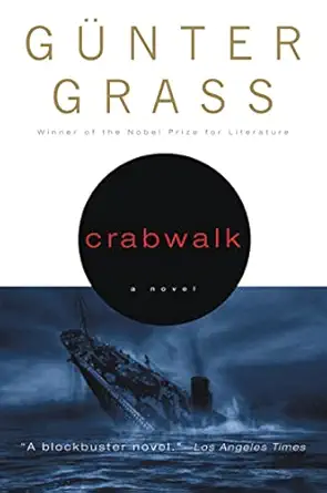 Crabwalk: A Powerful Historical Family Saga of the Deadliest Maritime Disaster and Its Legacy