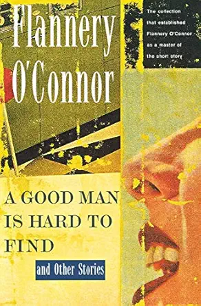 A Good Man Is Hard to Find and Other Stories