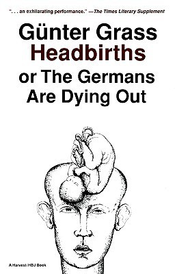 Headbirths: or The Germans are Dying Out
