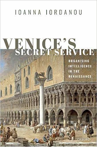 Venice's Secret Service: Organising Intelligence in the Renaissance