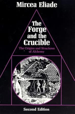 The Forge and the Crucible: The Origins and Structure of Alchemy