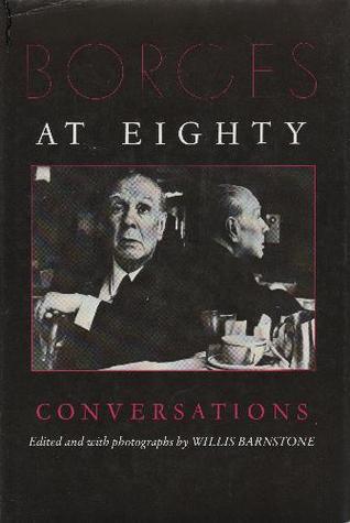 Borges at Eighty: Conversations