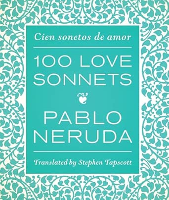 One Hundred Love Sonnets: Cien sonetos de amor