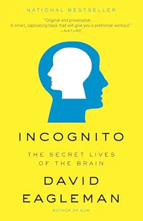 Incognito: The Secret Lives of the Brain