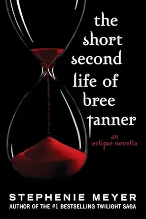 The Short Second Life of Bree Tanner: An Eclipse Novella