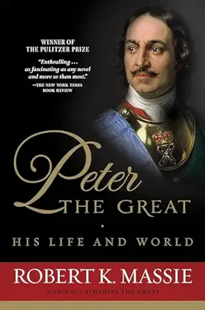 Peter the Great: His Life and World