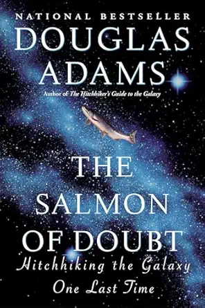 The Salmon of Doubt: Hitchhiking the Galaxy One Last Time