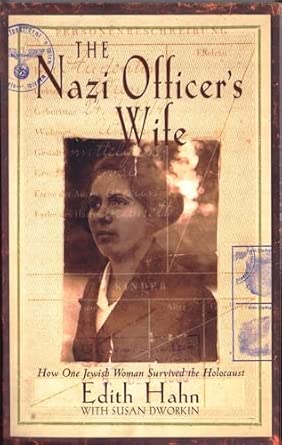 The Nazi Officer's Wife: How One Jewish Woman Survived the Holocaust