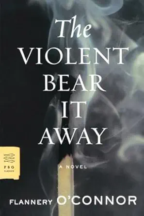The Violent Bear It Away