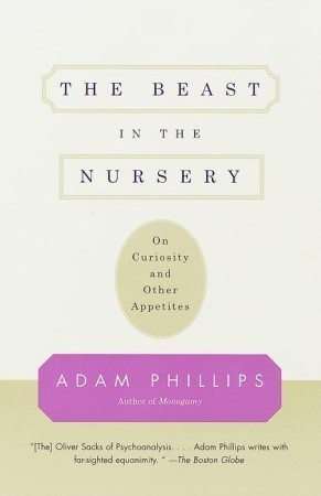 The Beast in the Nursery: On Curiosity and Other Appetites